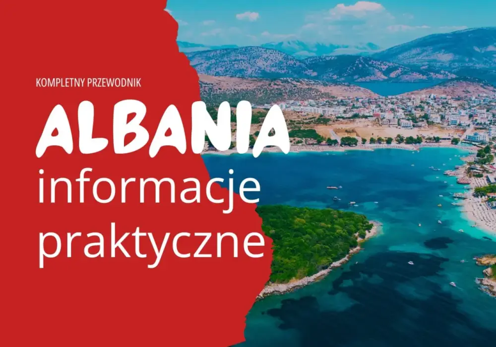 Albania - Czego unikać, by wakacje były udane? Poradnik