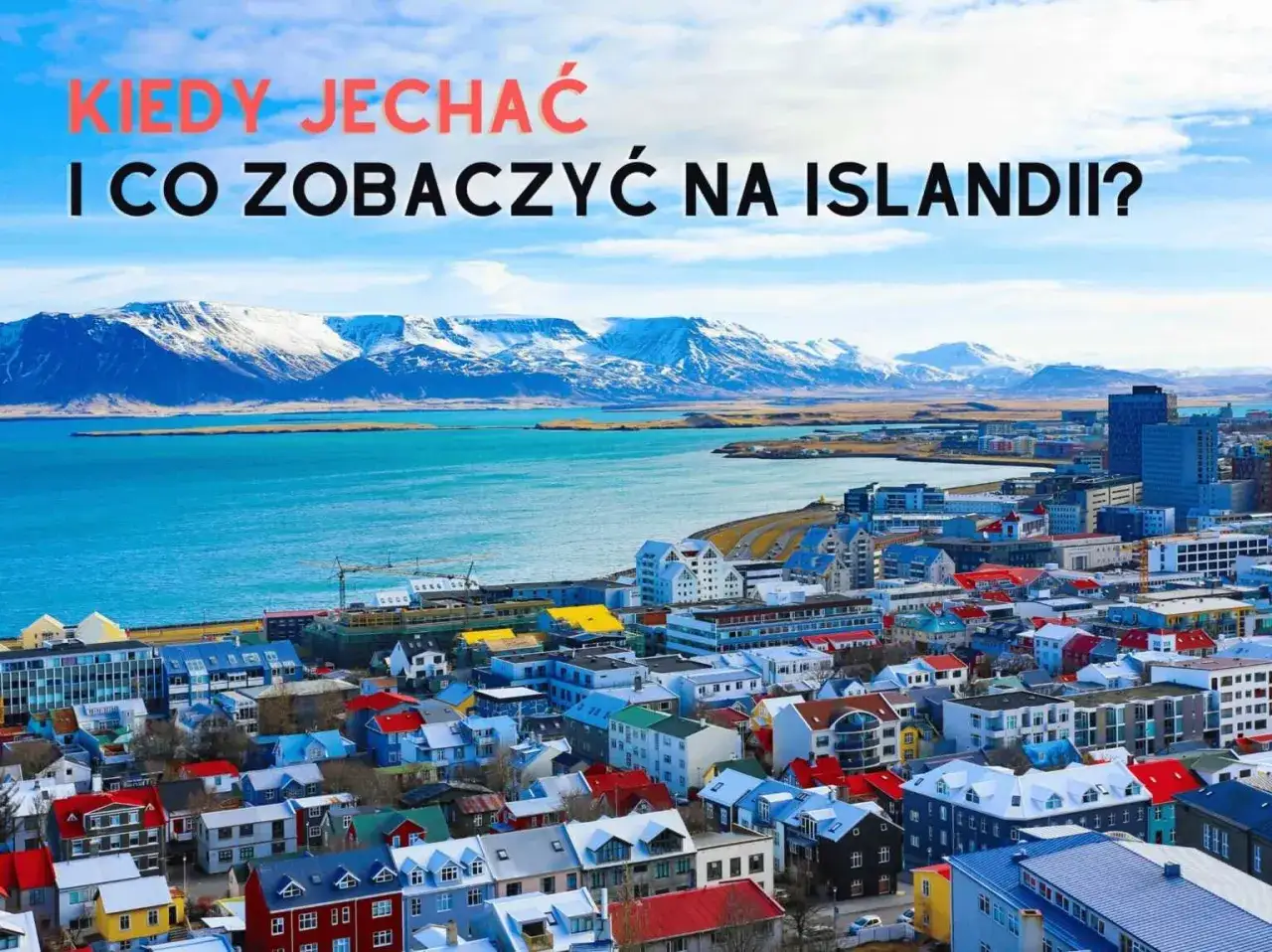 Zdjęcie Islandia: kiedy jechać? Najlepsze miesiące na niezapomnianą podróż