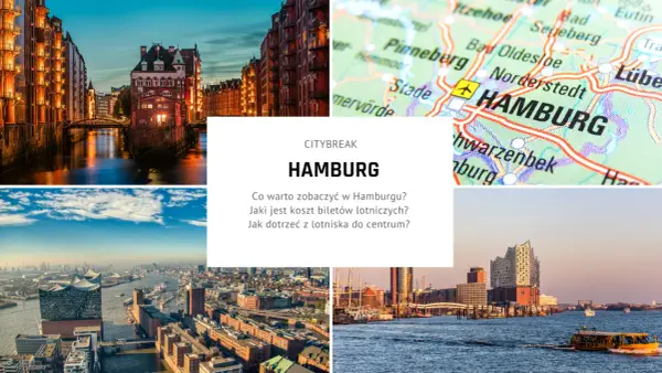 Hamburg - Co zobaczyć? Niezapomniane atrakcje i plan zwiedzania